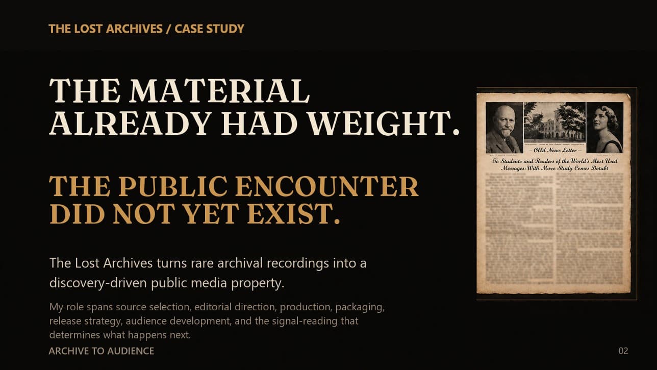 The Lost Archives case-study slide reading, The material already had weight. The public encounter did not yet exist.